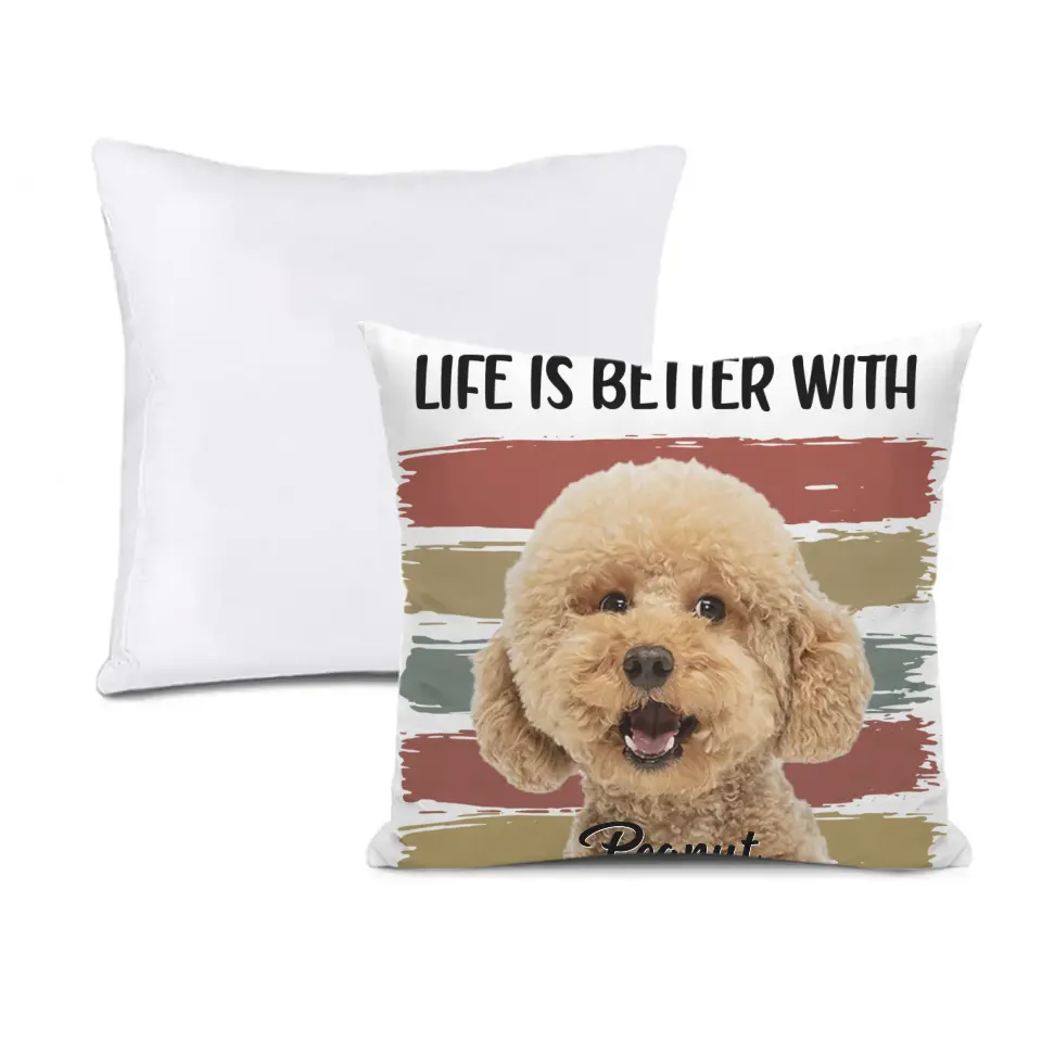 Custom Photo Life Is Better With Dog Cat - Gift For Pet Lovers - Personalized Pillow