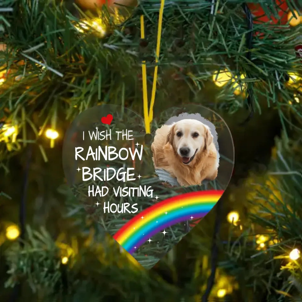 Pet Memorial Photo Inserted Personalized Acrylic Ornament - Wish Rainbow Bridge Had Visiting Hours