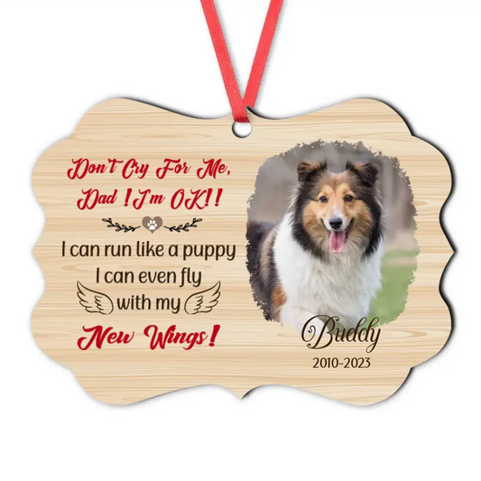 Personalized Pet Loss Sympathy MDF Ornament - Don't Cry For Me I'm OK