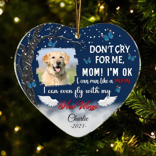 Memorial Personalized Ornament For Pet Lover - Don't Cry For Me, Mom I'm Ok