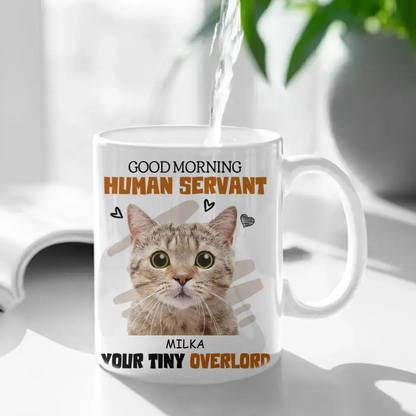 Personalized Mug Custom Photo Cat Dog Good Morning Human Servant - Gift For Pet Lovers