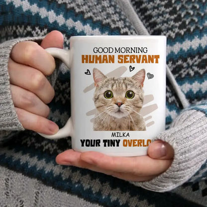 Personalized Mug Custom Photo Cat Dog Good Morning Human Servant - Gift For Pet Lovers