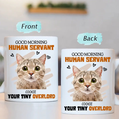 Personalized Mug Custom Photo Cat Dog Good Morning Human Servant - Gift For Pet Lovers