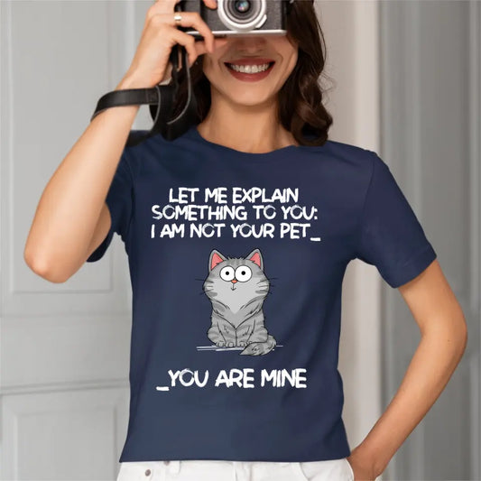 I‘m Not Your Pet Funny Expression Cat Personalized Shirt